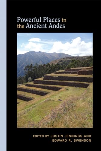 Powerful Places in the Ancient Andes (Archaeologies of Landscape in the Americas) von University of New Mexico Press